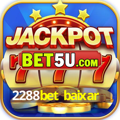 2288bet baixar