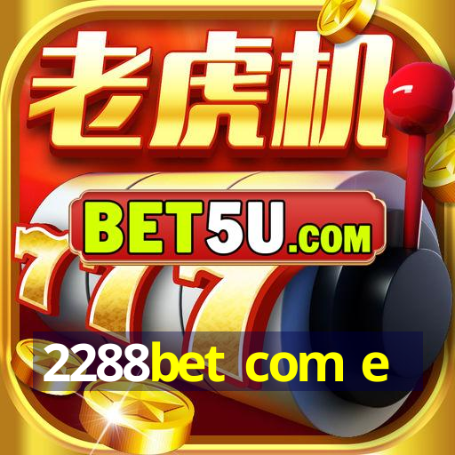 2288bet com e