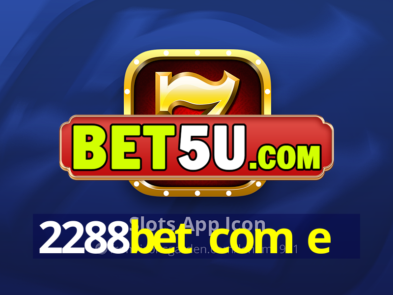 2288bet com e