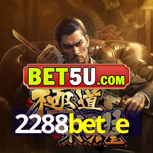 2288bet e