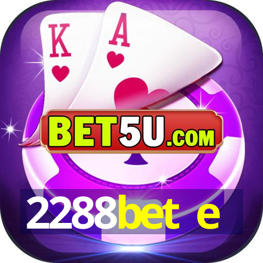 2288bet e