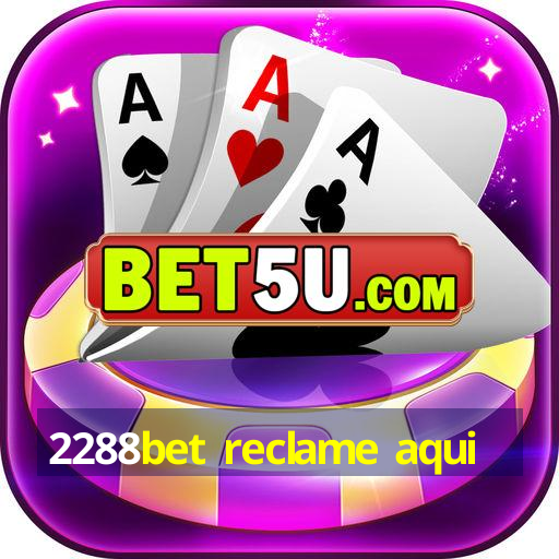 2288bet reclame aqui