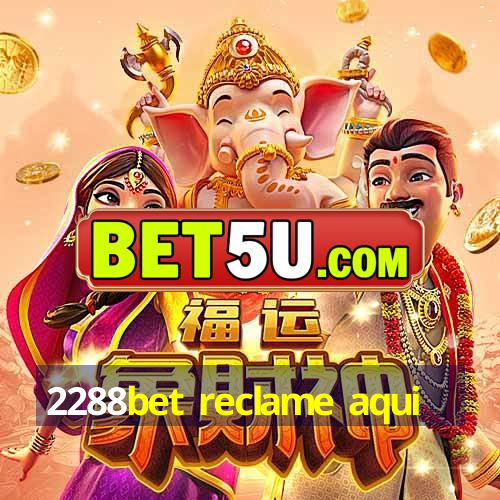 2288bet reclame aqui