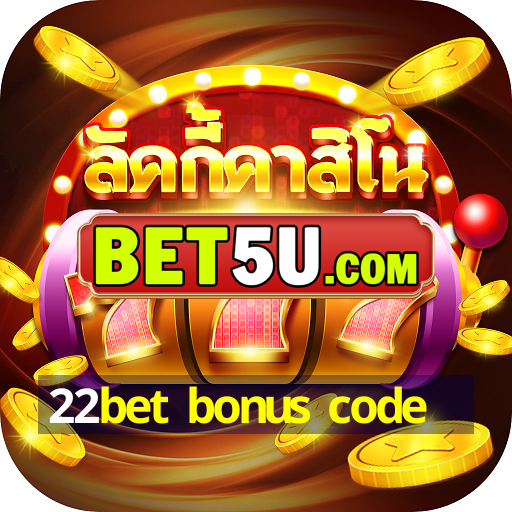 22bet bonus code