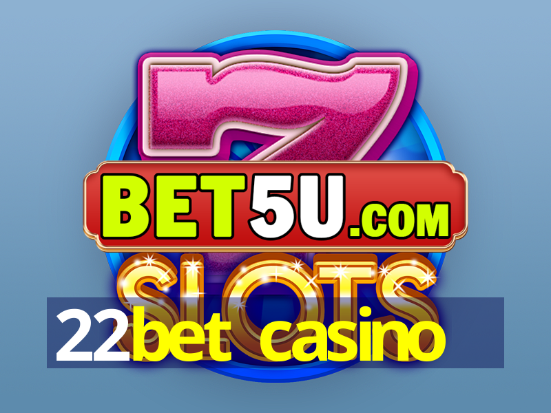 22bet casino