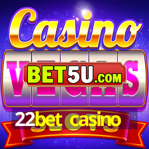 22bet casino