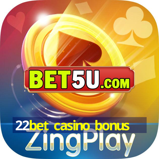 22bet casino bonus