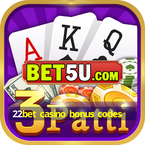 22bet casino bonus codes