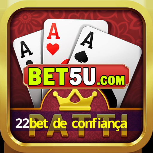 22bet de confiança