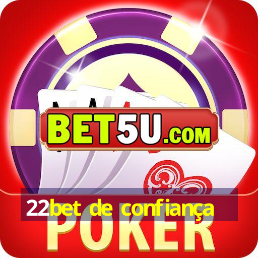 22bet de confiança