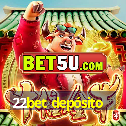 22bet depósito