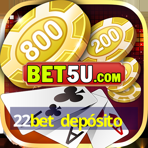 22bet depósito