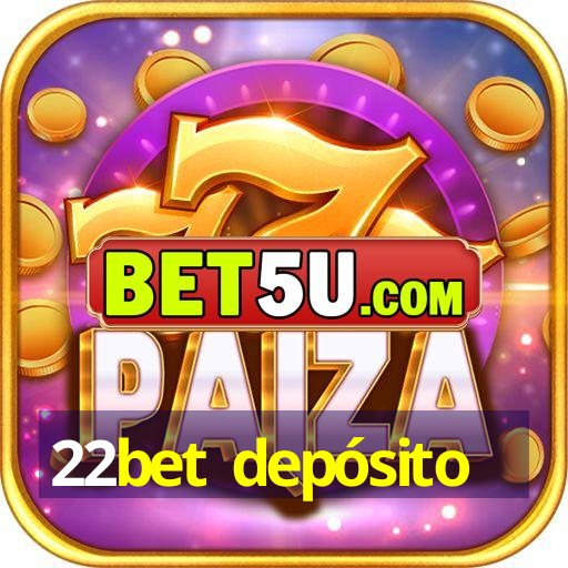 22bet depósito