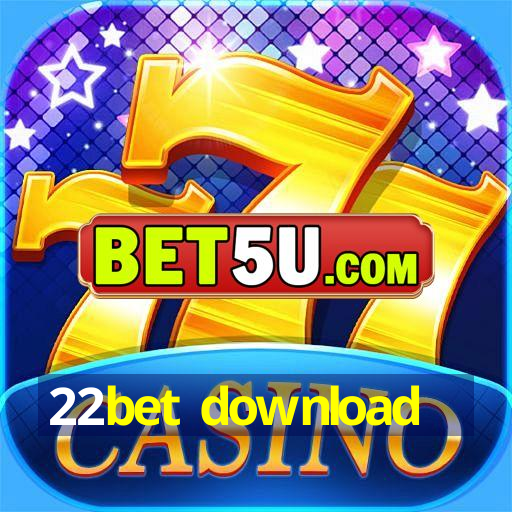 22bet download