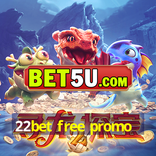 22bet free promo