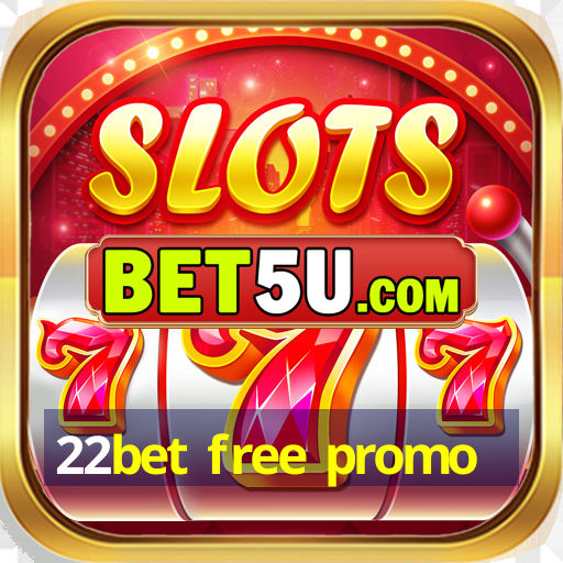 22bet free promo