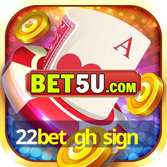 22bet gh sign