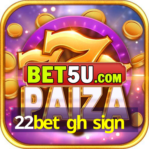 22bet gh sign