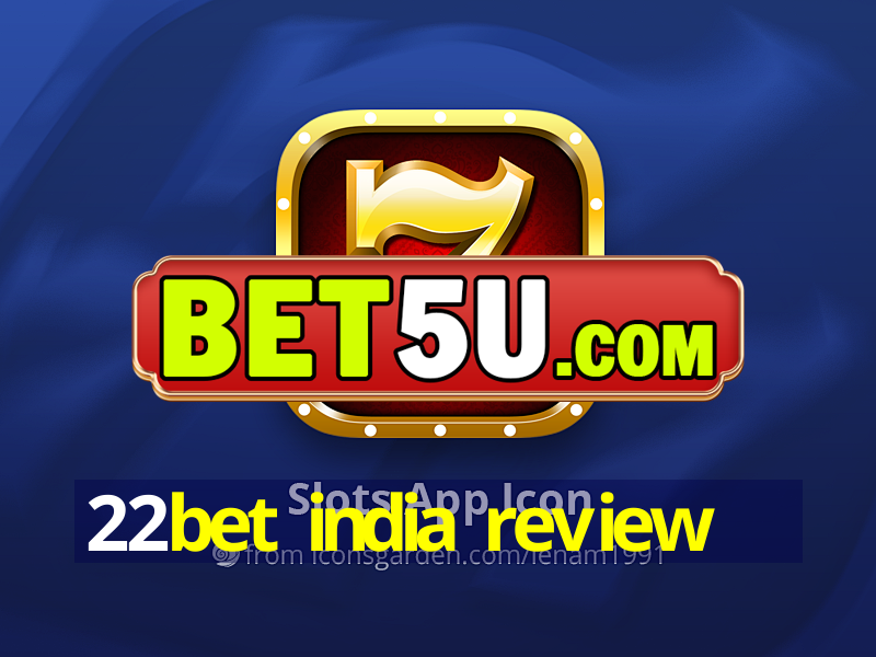 22bet india review