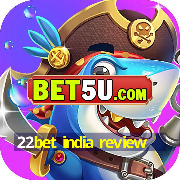 22bet india review