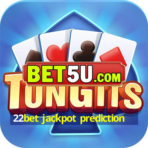 22bet jackpot prediction