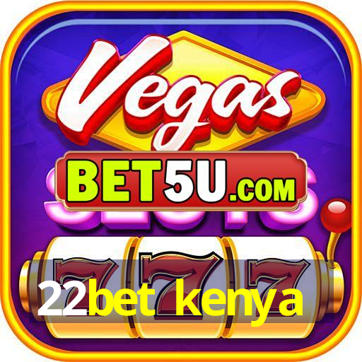 22bet kenya