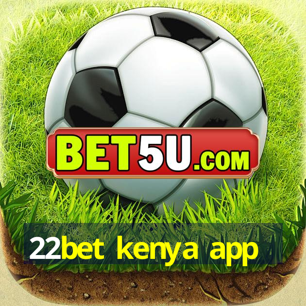 22bet kenya app