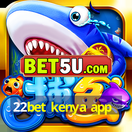 22bet kenya app