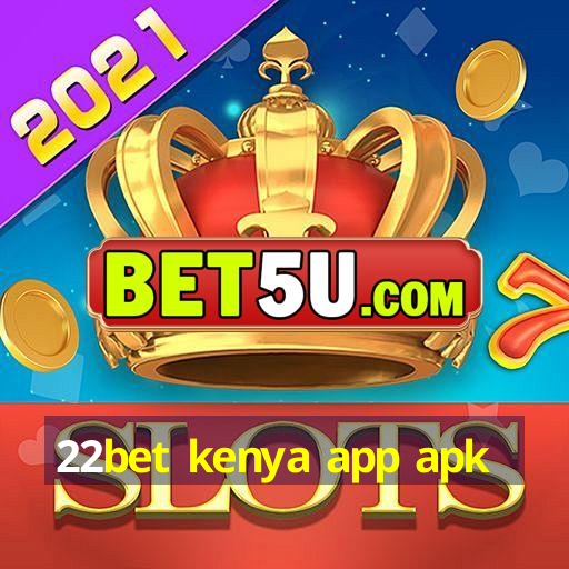 22bet kenya app apk