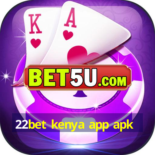 22bet kenya app apk