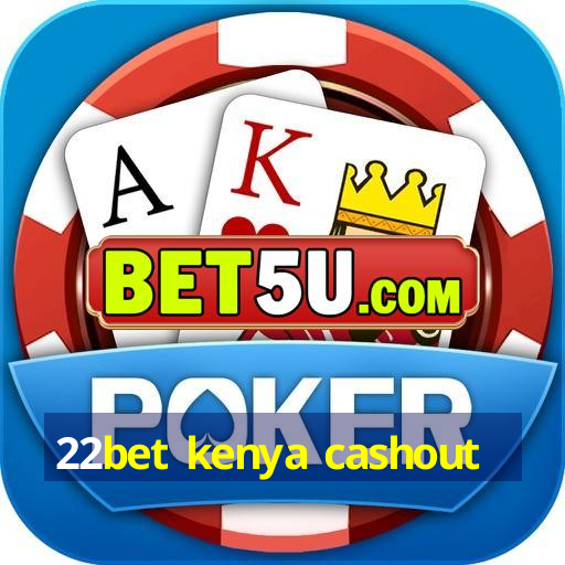 22bet kenya cashout