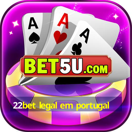 22bet legal em portugal