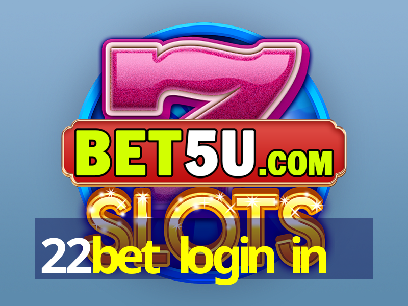 22bet login in