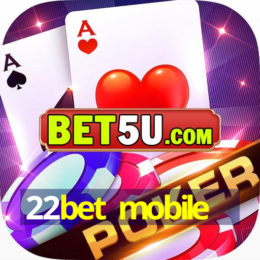 22bet mobile