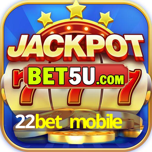 22bet mobile