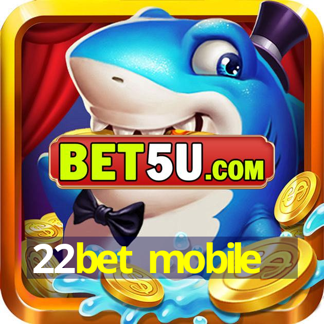 22bet mobile