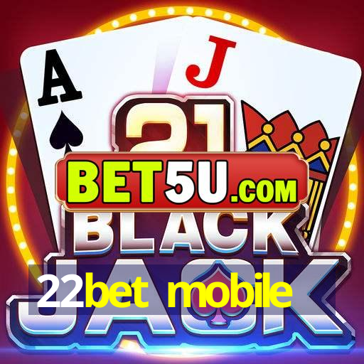 22bet mobile