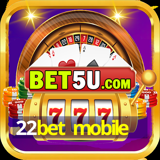 22bet mobile