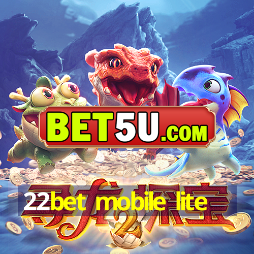 22bet mobile lite