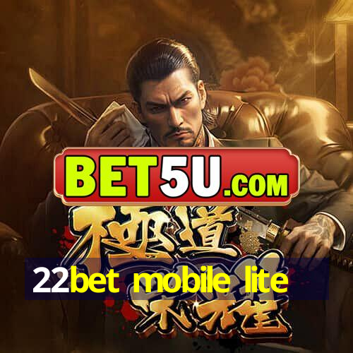 22bet mobile lite