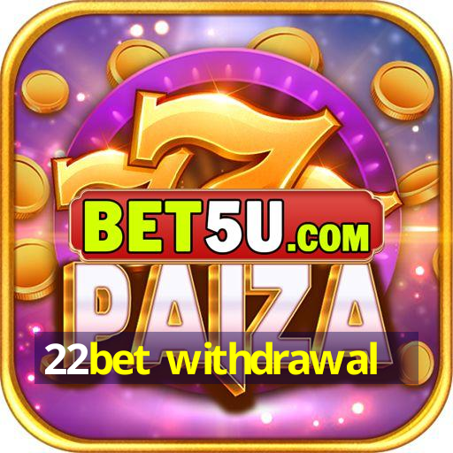 22bet withdrawal