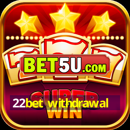 22bet withdrawal