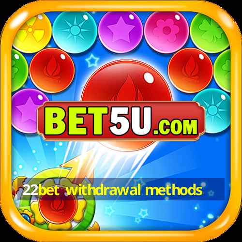 22bet withdrawal methods