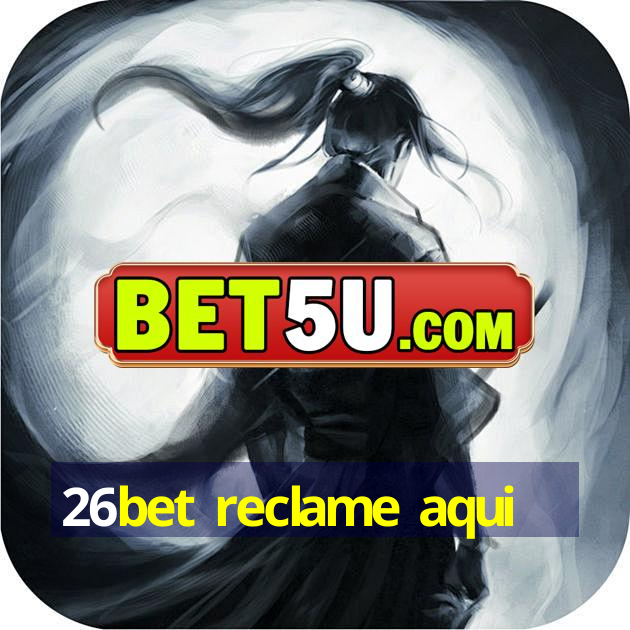 26bet reclame aqui