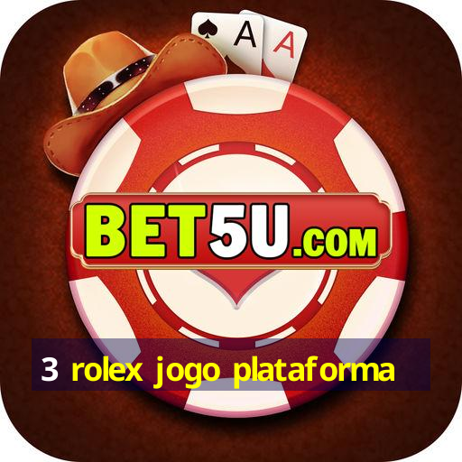 3 rolex jogo plataforma