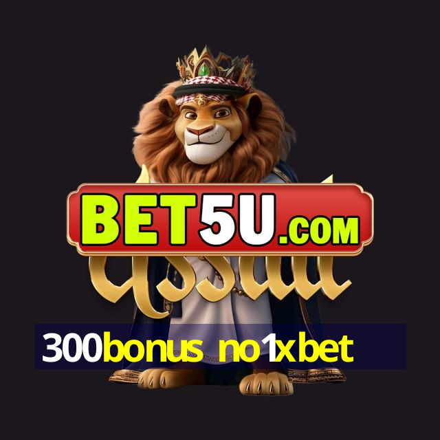 300bonus no1xbet