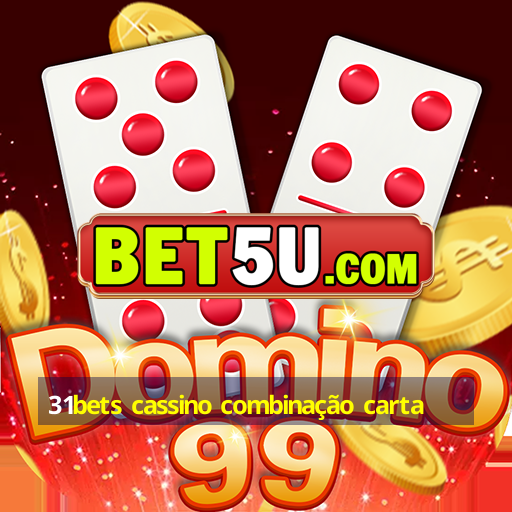 31bets cassino combinação carta