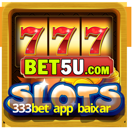 333bet app baixar