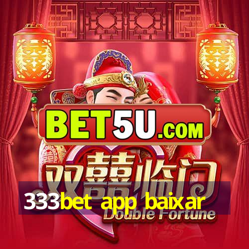 333bet app baixar