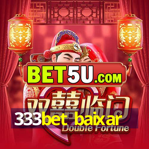 333bet baixar